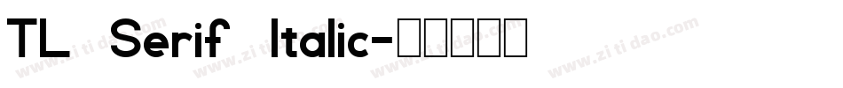 TL Serif Italic字体转换